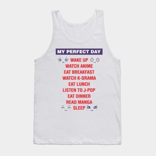 My perfect day, watch anime, watch k-drama Tank Top